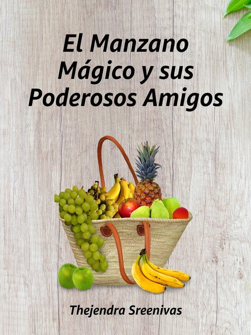 Title details for El Manzano Mágico y sus Poderosos Amigos by Thejendra Sreenivas - Available